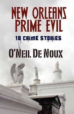 New Orleans Prime Evil: Historical Mysteries by De Noux, O'Neil