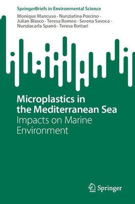 Microplastics in the Mediterranean Sea: Impacts on Marine Environment by Mancuso, Monique