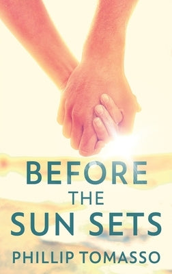 Before The Sun Sets by Tomasso, Phillip