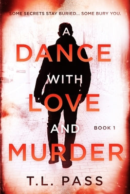 A Dance with Love and Murder: Book 1 by Pass, Terry L.