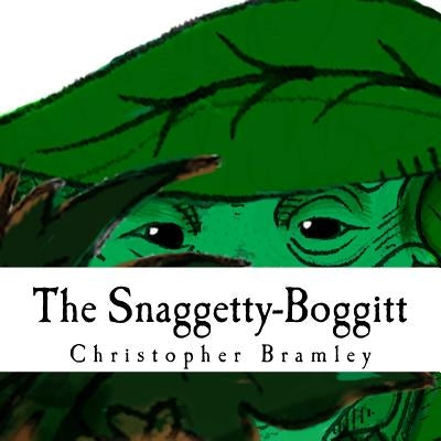 The Snaggetty-Boggitt by Bramley, Christopher