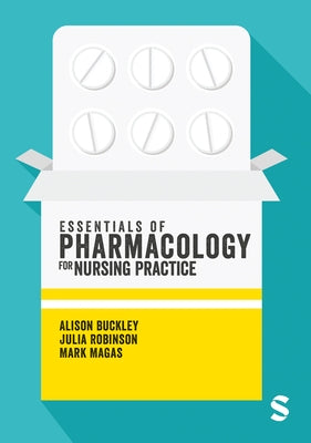 Essentials of Pharmacology for Nursing Practice by Buckley, Alison