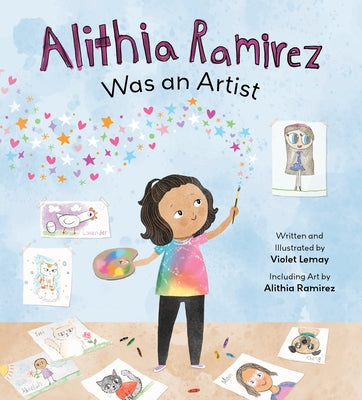 Alithia Ramirez Was an Artist by Lemay, Violet