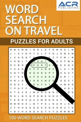 Word Search on Travel: Puzzle For Adults by Publishing, Acr