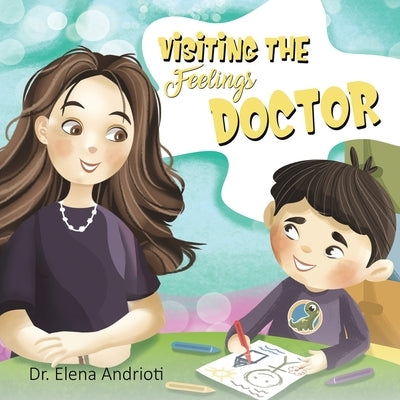 Visiting the Feelings Doctor by Andrioti, Elena