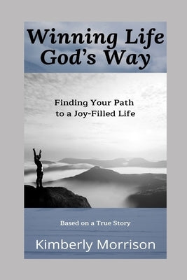 Winning Life God's Way: Finding Your Path to a Joy-Filled Life by Anderson, Marilyn