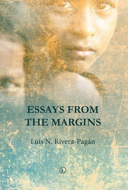 Essays from the Margins by Rivera-Pagan, Luis N.