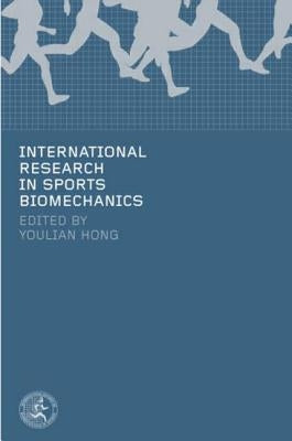 International Research in Sports Biomechanics by Hong, Youlian
