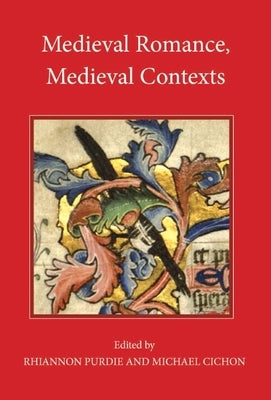 Medieval Romance, Medieval Contexts by Purdie, Rhiannon