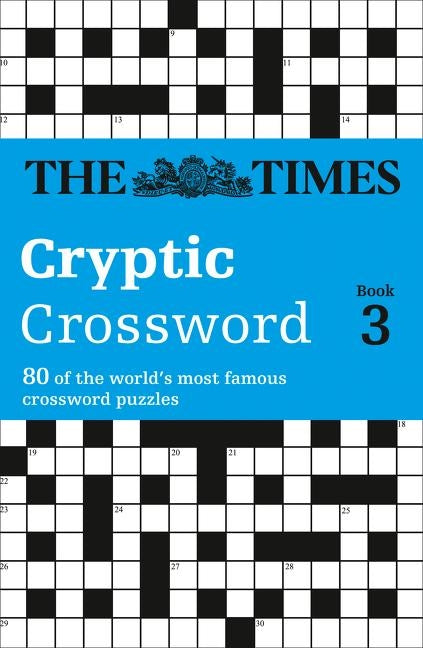 The Times Cryptic Crossword Book 3: 80 world-famous crossword puzzles by The Times Mind Games
