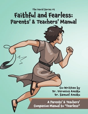 Faithful and Fearless: Parents & Teachers Manual by Amaku, Veronica