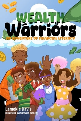 Wealth Warriors: An Adventure of Financial Literacy by Davis, Lamekia