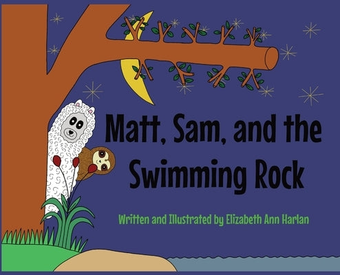 Matt, Sam, and the Swimming Rock by Harlan, Elizabeth