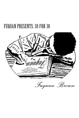 Fuquan Presents: 30 for 30 by Brown, Fuquan