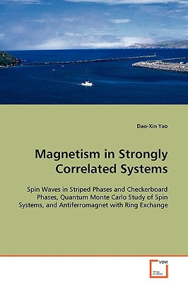 Magnetism in Strongly Correlated Systems by Yao, Dao-Xin