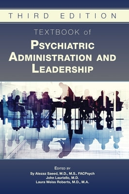 Textbook of Psychiatric Administration and Leadership by Saeed, Sy