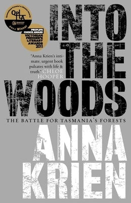 Into the Woods: The Battle for Tasmania's Forests by Krien, Anna