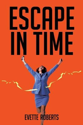 Escape in Time by Roberts, Evette