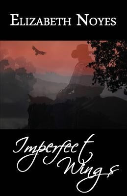Imperfect Wings by Noyes, Elizabeth