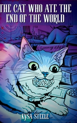 The Cat Who Ate the End of the World by Steele, Kysa