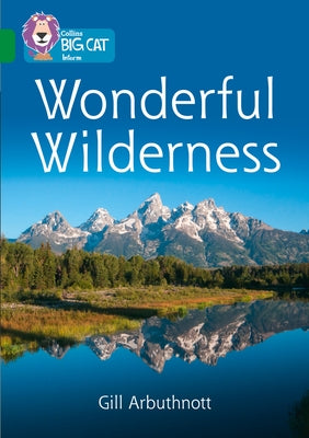Collins Big Cat - Wonderful Wilderness: Band 15/Emerald by Arburthnott, Gill