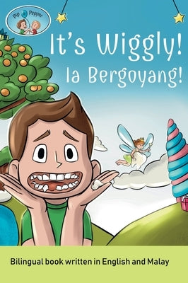 Pip and Pepper: It's Wiggly! / Ia Bergoyang! A bilingual book written in English and Malay by Anuziene, Simona