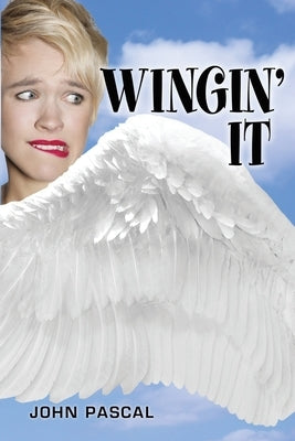 Wingin' It: An Angel Story by Imperato, Pascal John