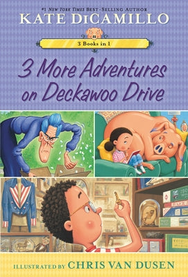 3 More Adventures on Deckawoo Drive: 3 Books in 1 by DiCamillo, Kate
