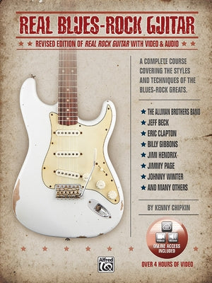 Real Blues-Rock Guitar: Revised Edition of Real Rock Guitar with 2 Dvds, Book & Online Video/Audio [With 2 DVDs] by Chipkin, Kenn