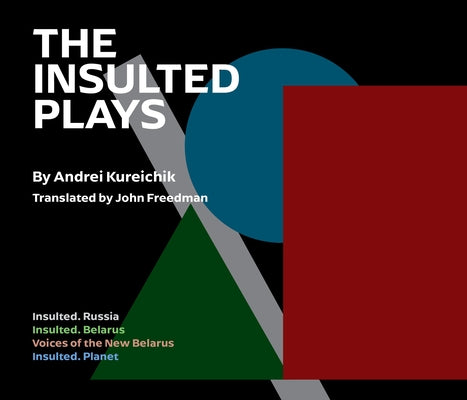 The Insulted Plays by Kureichik, Andrei