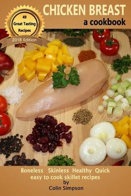 CHICKEN BREAST a cookbook by Simpson, Colin