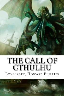 The Call of Cthulhu by Howard Phillips, Lovecraft