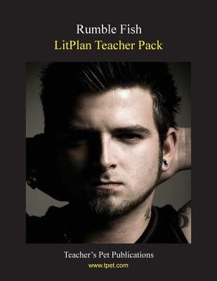 Litplan Teacher Pack: Rumble Fish by Linde, Barbara M.