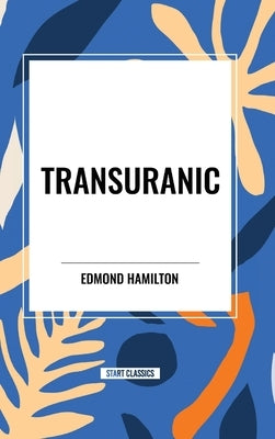 Transuranic by Hamilton, Edmond