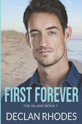 First Forever: The Island Book 1 by Rhodes, Declan