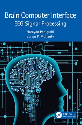 Brain Computer Interface: EEG Signal Processing by Panigrahi, Narayan