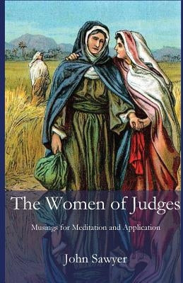 The Women of Judges by Sawyer, John