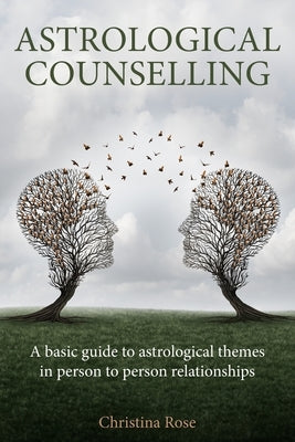 Astrological Counselling by Rose, Christina