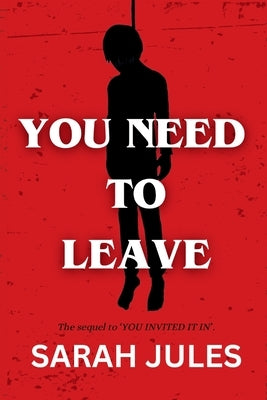 You Need to Leave by Jules, Sarah