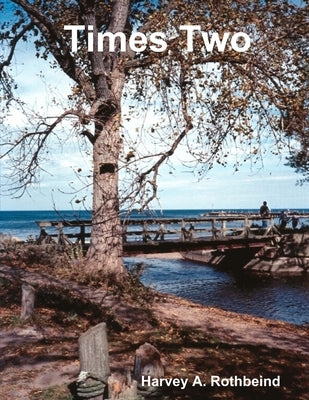 Times Two by Rothbeind, Harvey a.