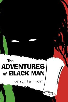 The Adventures of Black Man by Harmon, Kent