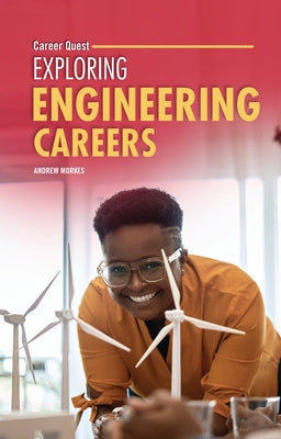 Exploring Engineering Careers by Morkes, Andrew