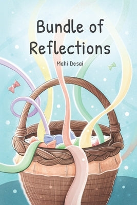 Bundle of Reflections by Desai, Mahi