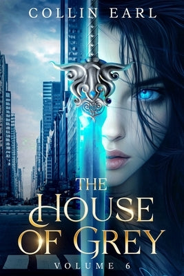 The House of Grey: Volume 6 by Earl, Collin