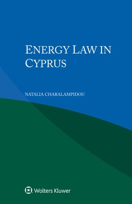 Energy Law in Cyprus by Charalampidou, Natalia