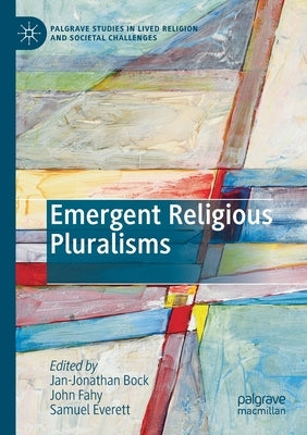 Emergent Religious Pluralisms by Bock, Jan-Jonathan