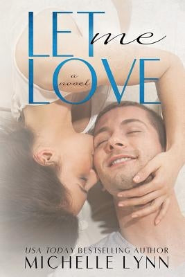 Let Me Love (The Invisibles #3) by Lynn, Michelle