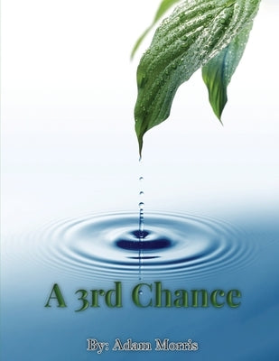 A 3rd Chance by Morris, Adam