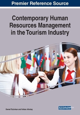 Contemporary Human Resources Management in the Tourism Industry by Tüzünkan, Demet