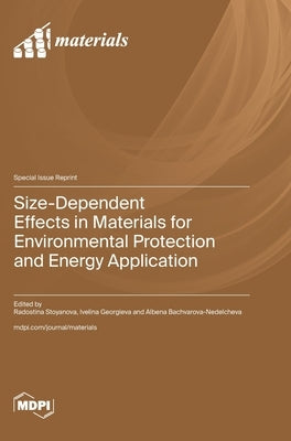 Size-Dependent Effects in Materials for Environmental Protection and Energy Application by Stoyanova, Radostina